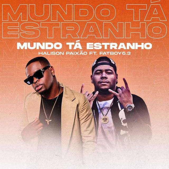 DOWNLOAD MP3: Halison Paixão - Mundo Tá Estranho (feat. FatBoy6.3) 2020 | YeahzMusik